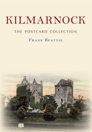 Book cover of Kilmarnock The Postcard Collection