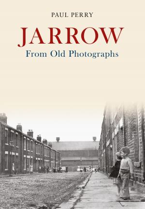 Cover of the book Jarrow From Old Photographs by Jacqui McCarthy