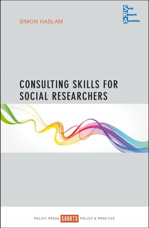 Cover of the book Consulting skills for social researchers by Wincup, Emma