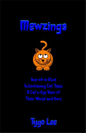 bigCover of the book Mewzings: One-of-a-Kind: Entertaining Cat Tales: A Cat's-Eye View of Their World and Ours by 