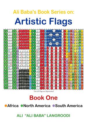 Cover of the book Ali Baba's Book Series on: Artistic Flags - Book One: Africa. North America. South America by Bobbi Groover