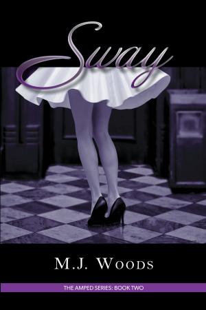Cover of the book Sway: The Amped Series: Book Two by Madalyn S. Kinsey
