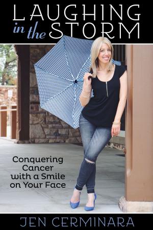 Cover of the book Laughing in the Storm: Conquering Cancer with a Smile on Your Face by Amar Pardesi