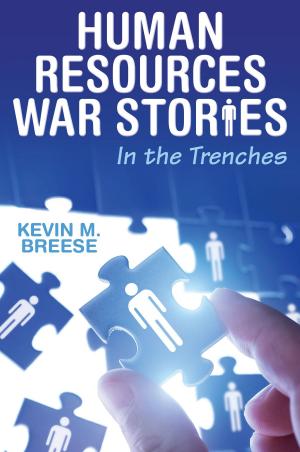 Cover of the book Human Resources War Stories: In the Trenches by W.L. Hoffman