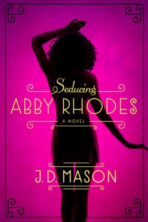 Cover of the book Seducing Abby Rhodes by Robert Rave