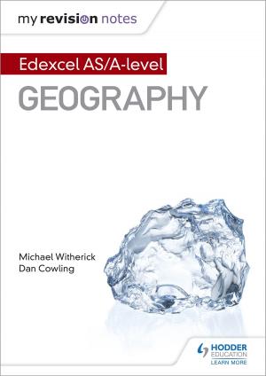 Cover of the book My Revision Notes: Edexcel AS/A-level Geography by Bryan Williams, Louise Attwood, Pauline Treuherz