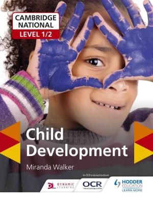 Cover of the book Cambridge National Level 1/2 Child Development by David Swinney