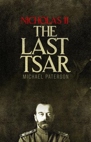 Cover of the book Nicholas II, The Last Tsar by Paul Peacock