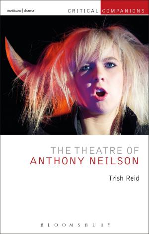 Cover of the book The Theatre of Anthony Neilson by Chloe Rayban
