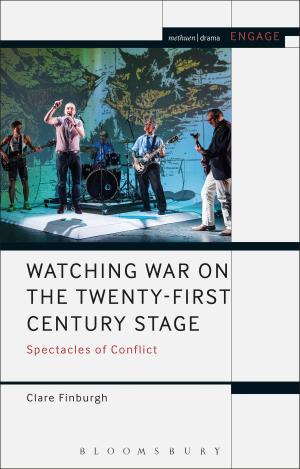 Book cover of Watching War on the Twenty-First Century Stage