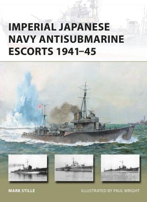 Cover of the book Imperial Japanese Navy Antisubmarine Escorts 1941-45 by Eduardo de Juana, Ernest Garcia