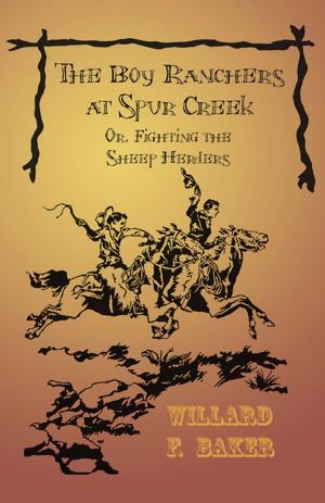 Cover of the book The Boy Ranchers at Spur Creek; Or, Fighting the Sheep Herders by George Frideric Handel
