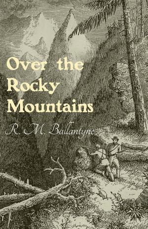 Cover of the book Over the Rocky Mountains by Amelia Carruthers