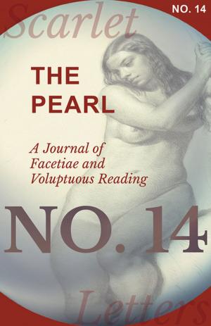 Cover of the book The Pearl - A Journal of Facetiae and Voluptuous Reading - No. 14 by Leigh Michaels