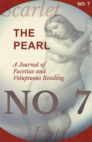 Cover of the book The Pearl - A Journal of Facetiae and Voluptuous Reading - No. 7 by William Banting