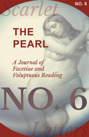 bigCover of the book The Pearl - A Journal of Facetiae and Voluptuous Reading - No. 6 by 