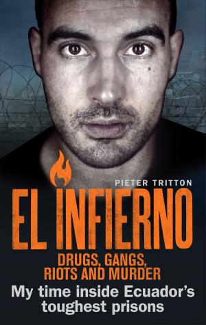 bigCover of the book El Infierno: Drugs, Gangs, Riots and Murder by 