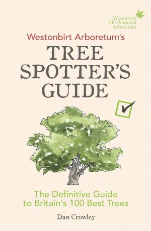 Book cover of Westonbirt Arboretum’s Tree Spotter’s Guide