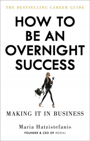 Cover of the book How to Be an Overnight Success by Luke Dormehl