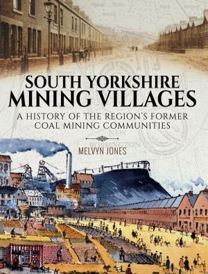 Cover of the book South Yorkshire Mining Villages by David Wragg