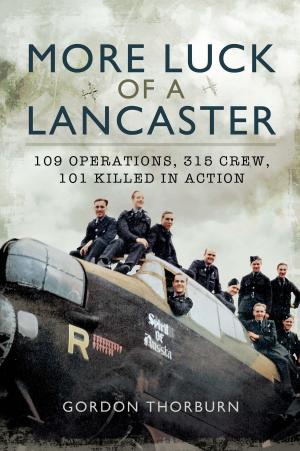 Cover of the book More Luck of a Lancaster by Martin Derry, Neil Robinson