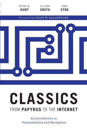 Cover of the book Classics from Papyrus to the Internet by Aníbal González