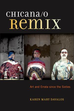 Cover of the book Chicana/o Remix by Ennis B. Edmonds, Michelle A. Gonzalez