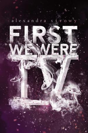 Cover of the book First We Were IV by Neal Shusterman, Lisa McMann, Moira Young, Elana Johnson, Jennifer Echols, Karsten Knight, Amy Reed, Kenneth Oppel