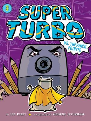 Cover of the book Super Turbo vs. the Pencil Pointer by Liam Honan