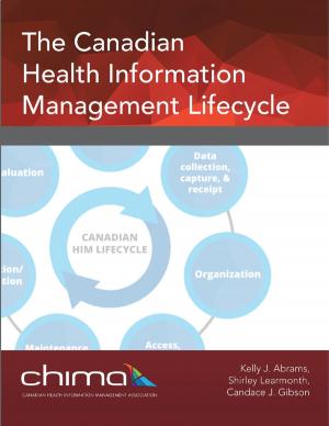 Book cover of The Canadian Health Information Management Lifecycle