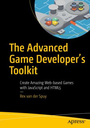 Cover of the book The Advanced Game Developer's Toolkit by Luis Andrade