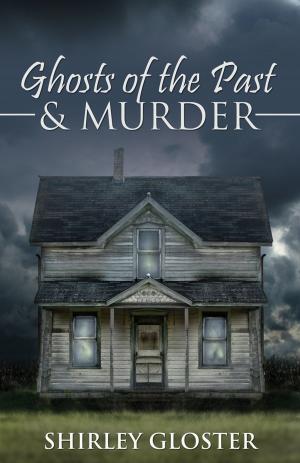 Cover of the book Ghosts of the Past & Murder by Andrea Calvert