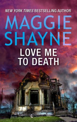 Cover of the book Love Me to Death by Maggie Cox