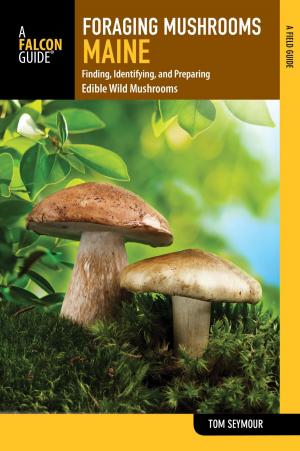 Cover of the book Foraging Mushrooms Maine by Donna Ikenberry