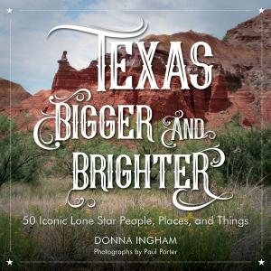Cover of the book Texas Bigger and Brighter by Don Blevins, Paris Permenter, John Bigley