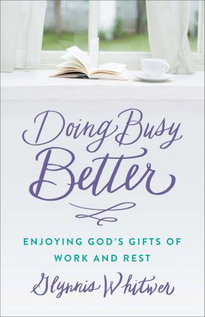 Cover of the book Doing Busy Better by Grant Macaskill