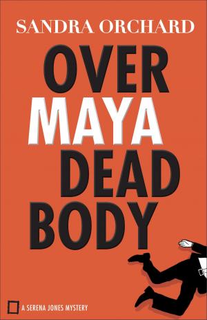 Cover of the book Over Maya Dead Body (Serena Jones Mysteries Book #3) by Michaela James