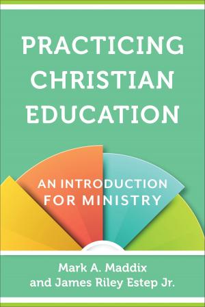 Cover of the book Practicing Christian Education by Stanley M. Burgess