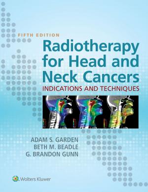 Cover of the book Radiotherapy for Head and Neck Cancers: Indications and Techniques by Jeffrey J. Schaider, Allan B. Wolfson, Carlo L. Rosen, Louis J. Ling, Robert L. Cloutier, Gregory W. Hendey