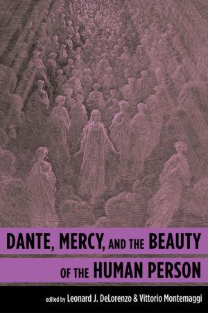 Cover of the book Dante, Mercy, and the Beauty of the Human Person by Charles B. Puskas, C. Michael Robbins