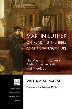 Book cover of Martin Luther on Reading the Bible as Christian Scripture