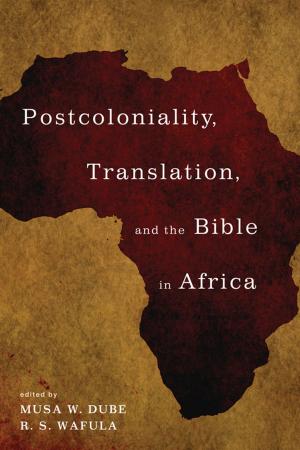 Cover of the book Postcoloniality, Translation, and the Bible in Africa by 