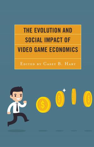 Book cover of The Evolution and Social Impact of Video Game Economics