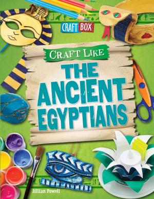 Cover of the book Craft Like the Ancient Egyptians by Stephanie Watson, Ursula Drew