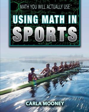 Cover of the book Using Math in Sports by Lena Koya, Alexandra Hanson-Harding