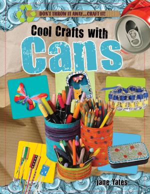Cover of the book Cool Crafts with Cans by Avery Elizabeth Hurt