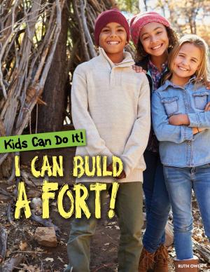 Cover of the book I Can Build a Fort! by Tamra B. Orr, Leonard Daniels