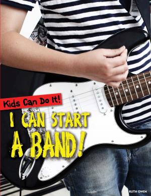 Cover of the book I Can Start a Band! by Kerry Hinton