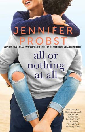 Cover of the book All or Nothing at All by Jennifer Probst