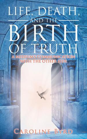Cover of the book Life, Death, and the Birth of Truth by R.G. Anthony
